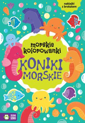 Okładka książki Koniki morskie. Morskie kolorowanki