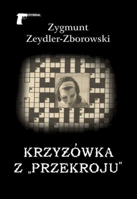 Krzyżówka z Przekroju. Autor: Zeydler-Zborowski Zygmunt. SmakLiter.pl Okładka książki Krzyżówka z Przekroju