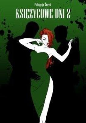 Ksieżycowe dni 2. Autor: Patrycja Żurek. SmakLiter.pl Okładka książki Ksieżycowe dni 2
