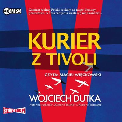 Kurier z Tivoli audiobook. Autor: Dutka Wojciech. SmakLiter.pl Okładka książki Kurier z Tivoli audiobook