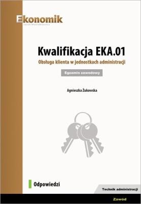 Kwalifikacja EKA.01. Obsługa klienta... Odpowiedzi. Autor: Żukowska Agnieszka. SmakLiter.pl Okładka książki Kwalifikacja EKA.01. Obsługa klienta... Odpowiedzi