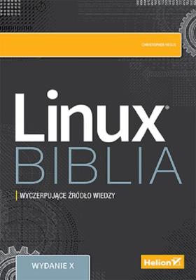 Linux. Biblia. Autor: Christopher Negus. SmakLiter.pl Okładka książki Linux. Biblia