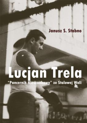 Lucjan Trela. Autor: Stabno Janusz. SmakLiter.pl Okładka książki Lucjan Trela