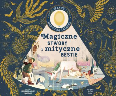 Magiczne stwory i mityczne bestie. Autor: Emily Hawkins, Victo Ngai. SmakLiter.pl Okładka książki Magiczne stwory i mityczne bestie