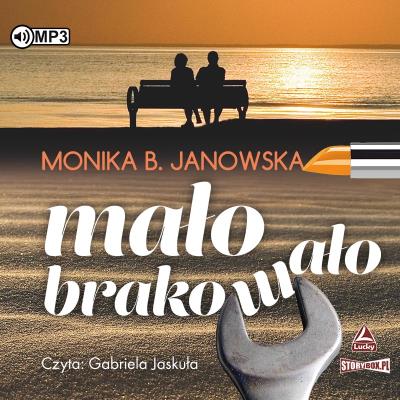 Mało brakowało audiobook. Autor: Janowska Monika B.. SmakLiter.pl Okładka książki Mało brakowało audiobook