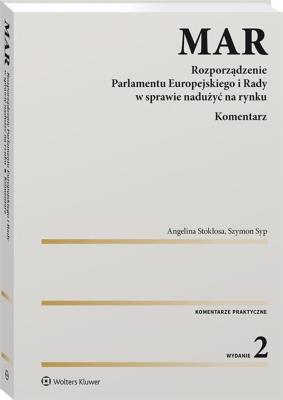 Okładka książki MAR Rozporządzenie Parlamentu Europejskiego i Rady w sprawie nadużyć na rynku. Komentarz