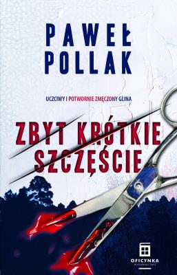 Marek Przygodny Tom 2. Zbyt krótkie szczęście. Autor: Pollak Paweł. SmakLiter.pl Okładka książki Marek Przygodny Tom 2. Zbyt krótkie szczęście