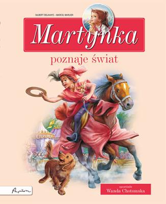 Martynka poznaje świat. Zbiór opowiadań. Autor: Gilbert Delahaye, Gilbert Delahaye i Marcel Marlier. SmakLiter.pl Okładka książki Martynka poznaje świat. Zbiór opowiadań