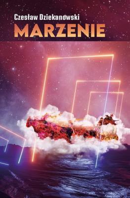 Marzenie. Autor: Czesław Dziekanowski. SmakLiter.pl Okładka książki Marzenie