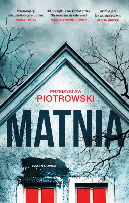 Matnia. Autor: Piotrowski Przemysław. SmakLiter.pl Okładka książki Matnia