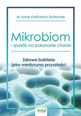 Okładka książki Mikrobiom sposób na pokonanie chorób