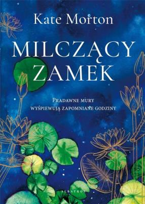 Milczący zamek. Autor: Morton Kate. SmakLiter.pl Okładka książki Milczący zamek