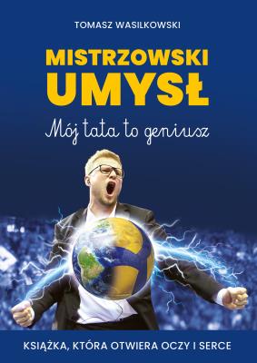 Okładka książki Mistrzowski umysł Mój tata to geniusz