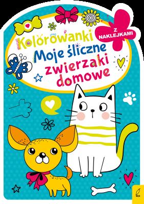 Okładka książki Moje śliczne zwierzaki domowe. Kolorowanka z wykrojnikiem