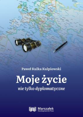 Okładka książki Moje życie nie tylko dyplomatyczne