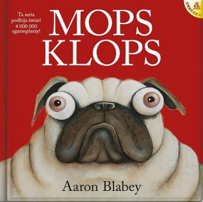 Mops Klops wyd.2. Autor: AARON BLABEY. SmakLiter.pl Okładka książki Mops Klops wyd.2