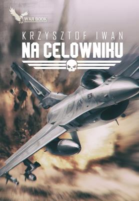 Na celowniku. Autor: Krzysztof Iwanowski. SmakLiter.pl Okładka książki Na celowniku