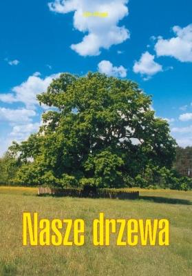 Nasze drzewa. Autor: Surygała Jan. SmakLiter.pl Okładka książki Nasze drzewa