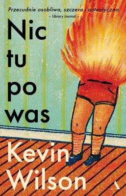 Nic tu po was. Autor: Wilson Kevin. SmakLiter.pl Okładka książki Nic tu po was