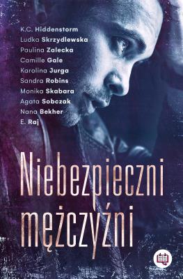 Niebezpieczni mężczyźni. Autor: Karina Hiddenstorm, Paulina Zalecka, Gale Camille. SmakLiter.pl Okładka książki Niebezpieczni mężczyźni