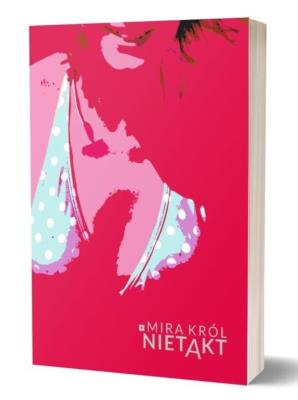 Nietakt. Autor: Mira Król. SmakLiter.pl Okładka książki Nietakt