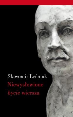 Niewysłowione bycie wiersza. Autor: Leśniak Sławomir. SmakLiter.pl Okładka książki Niewysłowione bycie wiersza