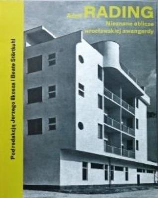 Nieznane oblicze wrocławskiej awangardy. Autor: Adolf Rading. SmakLiter.pl Okładka książki Nieznane oblicze wrocławskiej awangardy