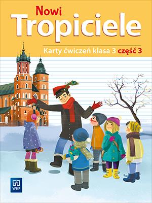 Okładka książki NOWI TROPICIELE KARTY ĆWICZEŃ KLASA 3 CZĘŚĆ 3 EDUKACJA WCZESNOSZKOLNA  1687B4