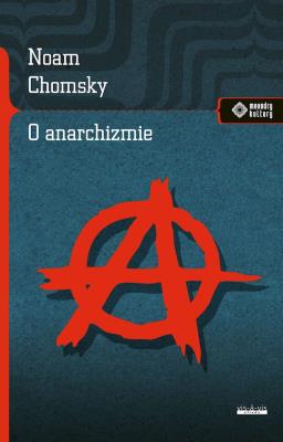 O anarchizmie. Autor: Noam Chomsky. SmakLiter.pl Okładka książki O anarchizmie