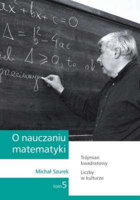 O nauczaniu matematyki T.5 GWO. Autor: Szurek Michał. SmakLiter.pl Okładka książki O nauczaniu matematyki T.5 GWO