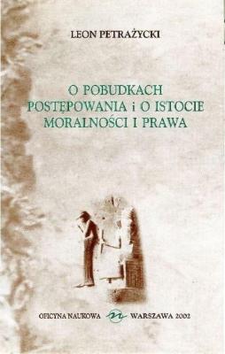 O pobudkach postępowania i o istocie.... Autor: Petrażycki Leon. SmakLiter.pl Okładka książki O pobudkach postępowania i o istocie...