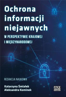 Ochrona informacji niejawnych w perspektywie... Autor: red. Katarzyna Śmiałek, Aleksandra Kominek. SmakLiter.pl Okładka książki Ochrona informacji niejawnych w perspektywie..