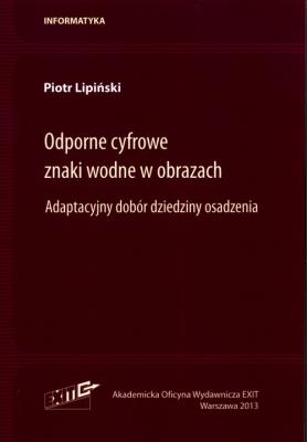 Odporne cyfrowe znaki wodne w obrazach. Autor: Piotr Lipiński. SmakLiter.pl Okładka książki Odporne cyfrowe znaki wodne w obrazach