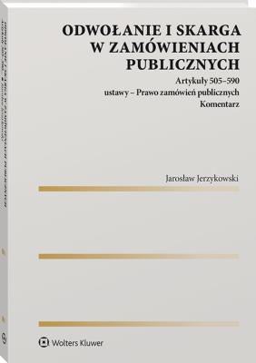 Okładka książki Odwołanie i skarga w zamówieniach publicznych