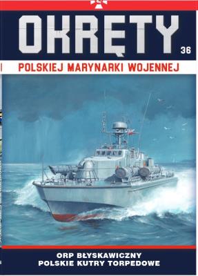 ORP Błyskawiczny. Polskie kutry torpedowe. Okręty Polskiej Marynarki Wojennej. Tom 36. Autor: Opracowanie zbiorowe. SmakLiter.pl Okładka książki ORP Błyskawiczny. Polskie kutry torpedowe. Okręty Polskiej Marynarki Wojennej. Tom 36