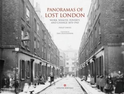 Panoramas of Lost London : Work, Wealth, Poverty. Autor: Davies Philip. SmakLiter.pl Okładka książki Panoramas of Lost London : Work, Wealth, Poverty