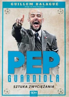 Okładka książki Pep Guardiola. Sztuka zwyciężania