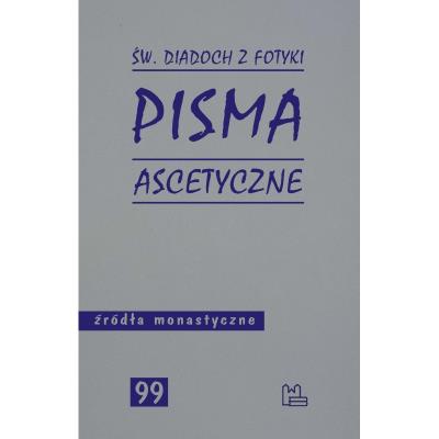 Pisma ascetyczne. Autor: Św. Diadoch z Fotyki. SmakLiter.pl Okładka książki Pisma ascetyczne