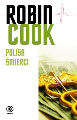 Polisa śmierci. Autor: Robin Cook. SmakLiter.pl Okładka książki Polisa śmierci