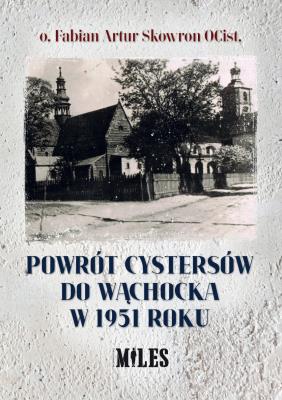 Okładka książki Powrót Cystersów do Wąchocka w 1951 roku