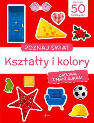 Okładka książki Poznaj świat. Zabawa z naklejkami. Kształty i kolory