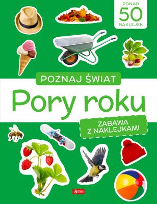 Poznaj świat. Zabawa z naklejkami. Pory roku. Autor: Opracowanie zbiorowe. SmakLiter.pl Okładka książki Poznaj świat. Zabawa z naklejkami. Pory roku