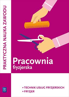 Pracownia fryzjerska Kwalifikacja A.19 Praktyczna nauka zawodu. Autor: Kulikowska-Jakubik Teresa Rich, Jakubik Aleksandra. SmakLiter.pl Okładka książki Pracownia fryzjerska Kwalifikacja A.19 Praktyczna nauka zawodu