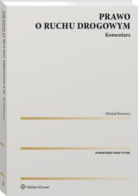 Prawo o ruchu drogowym. Komentarz. Autor: Burtowy Michał. SmakLiter.pl Okładka książki Prawo o ruchu drogowym. Komentarz