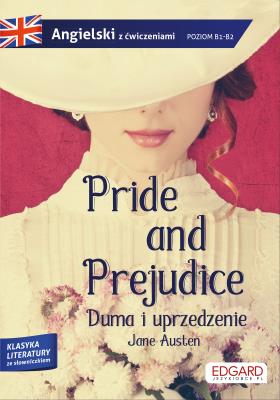 Okładka książki Pride and Prejudice/ Duma i uprzedzenie. Adaptacja klasyki z ćwiczeniami do nauki języka angielskiego