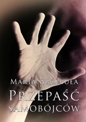 Przepaść samobójców. Autor: Grzebuła Marta. SmakLiter.pl Okładka książki Przepaść samobójców