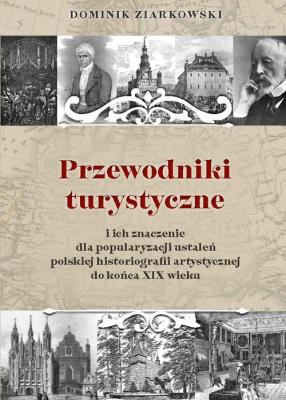 Przewodniki turystyczne i ich znaczenie dla popula. Autor: Ziarkowski Dominik. SmakLiter.pl Okładka książki Przewodniki turystyczne i ich znaczenie dla popula