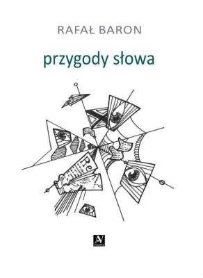 Przygody słowa. Autor: Rafał Baron. SmakLiter.pl Okładka książki Przygody słowa