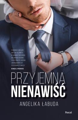 Przyjemna nienawiść. Autor: Łabuda Angelika. SmakLiter.pl Okładka książki Przyjemna nienawiść