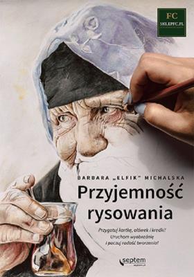 Przyjemność rysowania. Autor: Kunicka-Michalska Barbara. SmakLiter.pl Okładka książki Przyjemność rysowania
